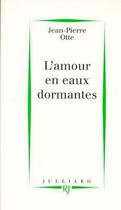 Couverture du livre « L'amour en eaux dormantes » de Jean-Pierre Otte aux éditions Julliard