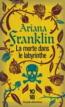 Couverture du livre « La morte dans le labyrinthe » de Ariana Franklin aux éditions 10/18