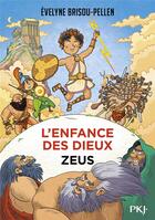 Couverture du livre « L'enfance des dieux Tome 1 : Zeus » de Evelyne Brisou-Pellen aux éditions Pocket Jeunesse