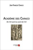 Couverture du livre « Académie des Caracci » de Jean-Francois Caracci aux éditions Editions Du Net
