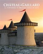Couverture du livre « Château-gaillard ; la forteresse de Richard Coeur de lion » de Jacques Martel aux éditions Books On Demand