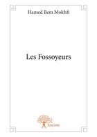 Couverture du livre « Les fossoyeurs » de Hamed Bem Mokhfi aux éditions Editions Edilivre