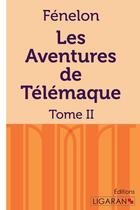 Couverture du livre « Les Aventures de Télémaque : Tome II » de Ligaran et Fenelon aux éditions Ligaran