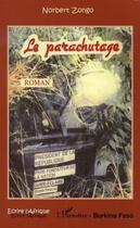 Couverture du livre « Le parachutage » de Norbert Zongo aux éditions Editions L'harmattan