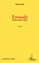 Couverture du livre « Ewande ; amours, peurs, espoirs » de Bebe Maboa aux éditions Editions L'harmattan