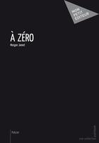 Couverture du livre « À zéro » de Morgan Jamet aux éditions Publibook