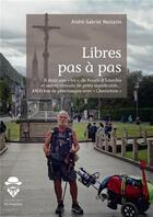 Couverture du livre « Libres pas à pas » de Andre-Gabriel Nestasio aux éditions Societe Des Ecrivains