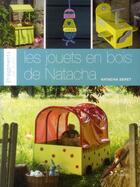 Couverture du livre « Les jouets en bois de Natacha » de Natacha Seret aux éditions L'inedite