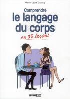 Couverture du livre « Comprendre le langage du corps en 35 leçons » de Marie-Laure Cuzacq aux éditions Editions Esi