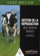 Couverture du livre « Vademecum : vade-mecum de gestion de la reproduction des bovins laitiers » de Luc Descoteaux et Denis Vaillancourt aux éditions Med'com