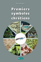 Couverture du livre « Premier symbole chrétien » de Pierre Prigent aux éditions Olivetan