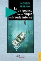Couverture du livre « La dirigeance face au risque de fraude interne » de Mohsin Berrada aux éditions Jets D'encre