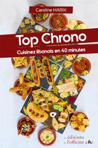 Couverture du livre « Top chrono; cuisinez libanais en 40 minutes » de Caroline Harik aux éditions L'officine