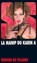 Couverture du livre « SAS Tome 147 : la manip du Karin A » de Gerard De Villiers aux éditions Editions Gérard De Villiers