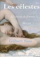 Couverture du livre « Les c lestes » de Gilbert Siou aux éditions Lulu