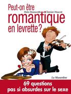 Couverture du livre « Peut-on être romantique en levrette ? » de Maia Mazaurette et Damien Mascret aux éditions La Musardine