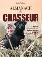 Couverture du livre « Almanach du chasseur 2015 » de Alain Philippe aux éditions Communication Presse Edition