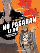 Couverture du livre « No pasarán le jeu ; intégrale » de Christian Lehmann et Antoine Carrion aux éditions Rue De Sevres