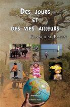 Couverture du livre « Des jours et des vies ailleurs » de Payen Francoise aux éditions Editions Maia