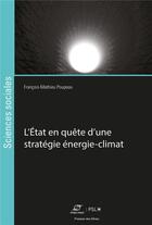 Couverture du livre « L'État en quête d'une stratégie énergie-climat » de Francois-Mathieu Poupeau aux éditions Presses De L'ecole Des Mines