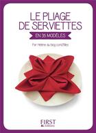 Couverture du livre « Le pliage de serviettes en 35 modèles » de Helene Du Blog Com2filles aux éditions First