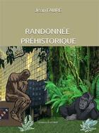 Couverture du livre « Randonnee prehistorique » de Faure Jean aux éditions Il Est Midi