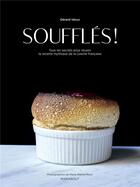 Couverture du livre « Soufflés ! ; tous les secrets pour réussir la recette mythique de la cuisine française » de Gerard Idoux aux éditions Marabout