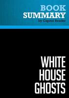 Couverture du livre « Summary: White House Ghosts : Review and Analysis of Robert Schlesinger's Book » de Businessnews Publishing aux éditions Political Book Summaries