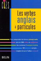 Couverture du livre « Les verbes anglais a particules » de Gillet B V. aux éditions Belin