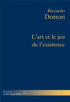 Couverture du livre « L'art et le jeu de l'existence » de Riccardo Dottori aux éditions Hermann