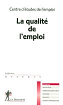 Couverture du livre « La qualite de l'emploi » de Centre D'Etudes De L aux éditions La Decouverte