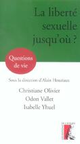 Couverture du livre « La liberte sexuelle, jusqu'ou ? » de Vallet/Yhuel/Olivier aux éditions Editions De L'atelier