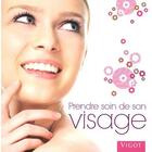 Couverture du livre « Prendre soin de son visage » de  aux éditions Vigot