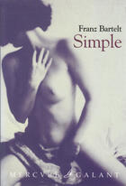 Couverture du livre « Simple » de Franz Bartelt aux éditions Mercure De France