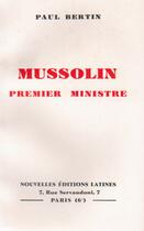 Couverture du livre « Mussolini premier ministre » de Paul Bertin aux éditions Nel