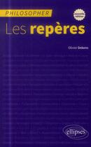 Couverture du livre « Philosopher. les reperes (nouvelle edition) » de Olivier Dekens aux éditions Ellipses