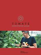 Couverture du livre « Tomate » de Christophe Adam aux éditions La Martiniere