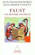 Couverture du livre « Faust - une histoire naturelle » de Peyret/Vincent aux éditions Odile Jacob