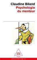 Couverture du livre « Psychologie du menteur » de Biland-C aux éditions Odile Jacob