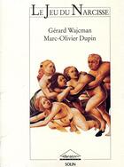 Couverture du livre « Le jeu du narcisse » de Gerard Wajcman aux éditions Actes Sud