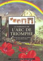 Couverture du livre « La naissance de l'arc de triomphe » de Jean-Olivier Héron aux éditions Actes Sud