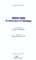 Couverture du livre « Robert Fabre : Un radical sous la Ve République » de Samuel Deguara aux éditions L'harmattan