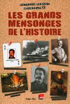 Couverture du livre « Les grands mensonges de l'histoire » de Patrick Pesnot aux éditions Hugo Document