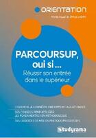 Couverture du livre « Parcoursup, oui si... ; réussir son entrée dans le supérieur » de Emilie Dherin et Marie Aillet aux éditions Studyrama