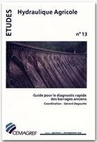 Couverture du livre « Guide pour le diagnostic rapide des barrages anciens » de Gerard Degoutte aux éditions Quae