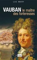 Couverture du livre « Vauban, le maître des forteresses » de Luc Mary aux éditions Archipel