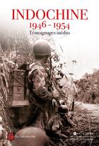 Couverture du livre « Indochine 1946-1954 Témoignages inédits » de  aux éditions Giovanangeli Artilleur