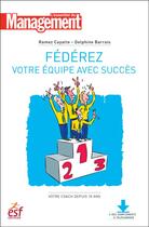 Couverture du livre « Fédérez votre équipe avec succès » de Ramez Cayatte et Delphine Barrais aux éditions Esf Prisma