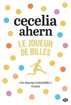 Couverture du livre « Le joueur de billes » de Cecelia Ahern aux éditions Milady