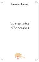 Couverture du livre « Souviens-toi d'Esperanza » de Laurent Barruol aux éditions Edilivre